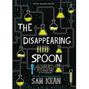 The Disappearing Spoon : And Other True Tales of Rivalry, Adventure, and the History of the World from the Periodic Table of the Elements (Young Readers Edition) (Paperback)
