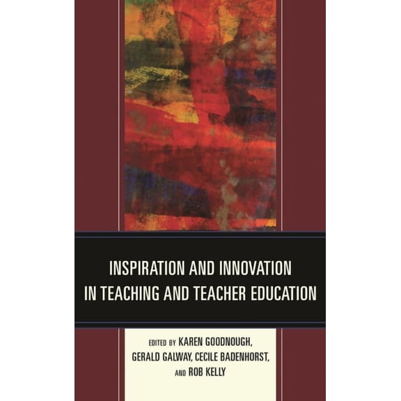 Inspiration and Innovation in Teaching and Teacher Education, (Paperback)