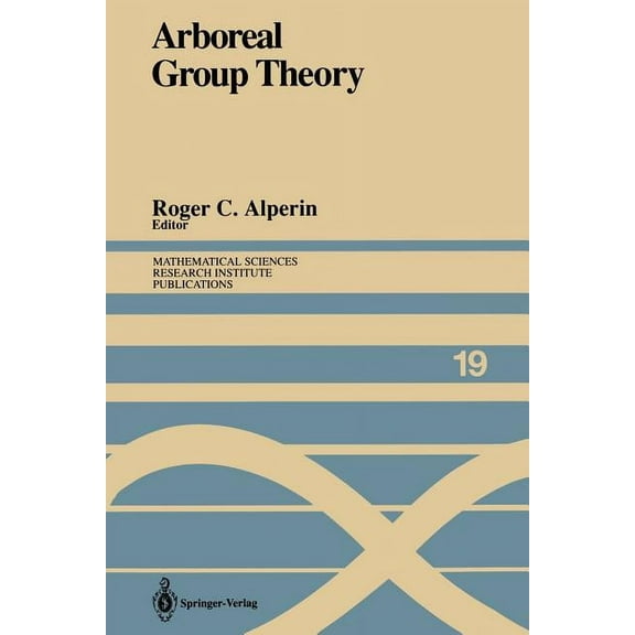 Mathematical Sciences Research Institute Arboreal Group Theory: Proceedings of a Workshop Held September 13-16, 1988, Book 19, (Paperback)