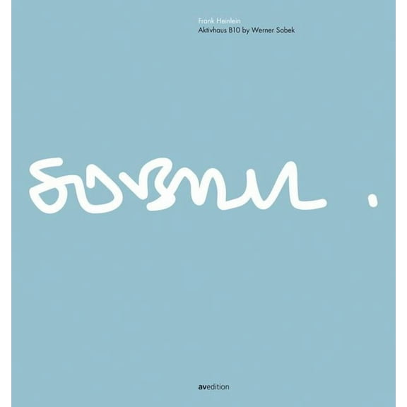 B10 : Active House by Werner Sobek (Hardcover)