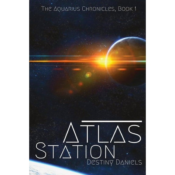 The Aquarius Chronicles Atlas Station, Book 1, (Paperback)