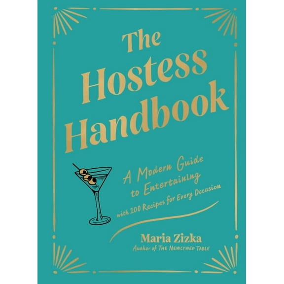 The Hostess Handbook: A Modern Guide to Entertaining, (Hardcover)