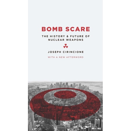 Pre-Owned Bomb Scare: The History and Future of Nuclear Weapons (Paperback) 0231135114 9780231135115