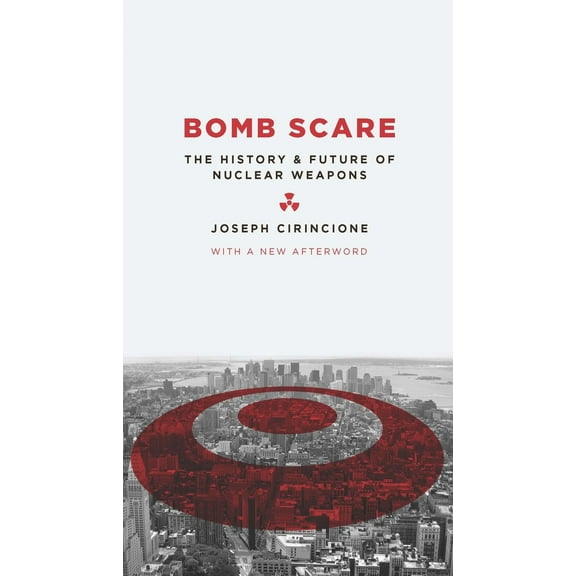 Pre-Owned Bomb Scare: The History and Future of Nuclear Weapons (Paperback) 0231135114 9780231135115