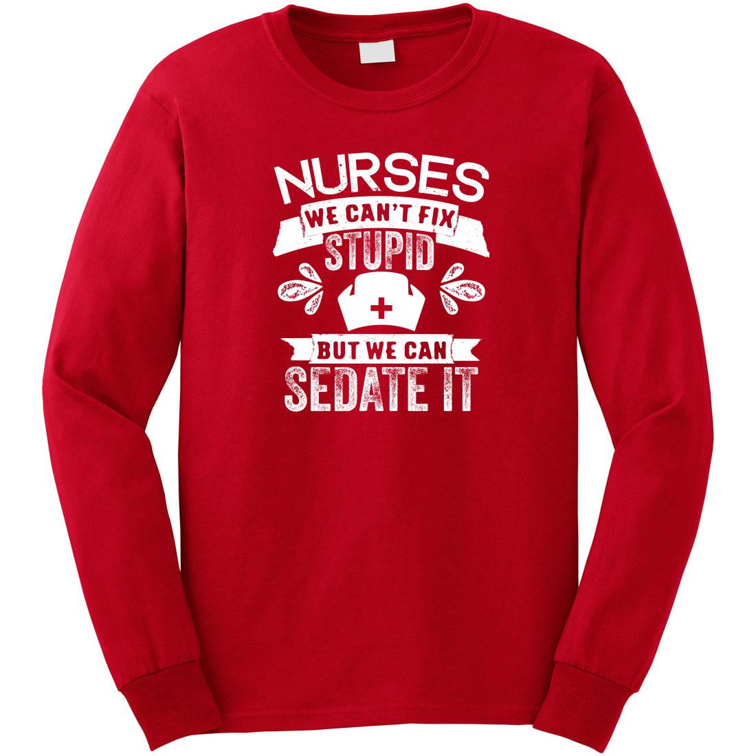 Nurses Cant Fix Stupid Mens Fashion Short Sleeve Tee Shirt
