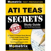 ATI TEAS Secrets Study Guide: TEAS 6 Complete Study Manual, Full-Length Practice Tests, Review Video Tutorials for the Test of Essential Academic Skills, 6th ed. (Paperback)