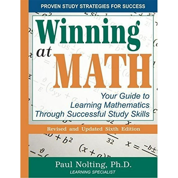 Pre-Owned Winning At Math: Your Guide to Learning Mathematics Through Successful Study Skills by Ph.D Paul Nolting (2014-05-03) Paperback