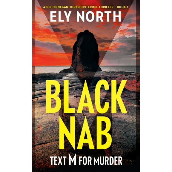 A DCI Finnegan Yorkshire Crime Thriller Black Nab: Text M For Murder, Book 1, (Paperback)