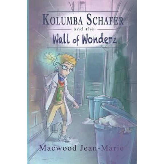 Pre-Owned Kolumba Schafer and the wall of Wonderz (Paperback) 179393763X 9781793937636