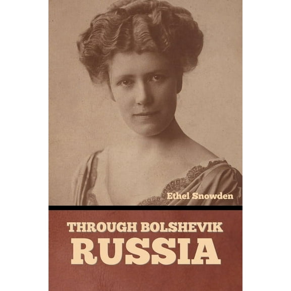 Through Bolshevik Russia, (Paperback)