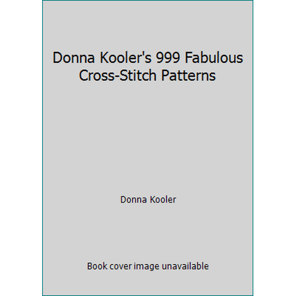 Pre-Owned Donna Kooler's 999 Fabulous Cross-Stitch Patterns (Hardcover) 0806965355 9780806965352