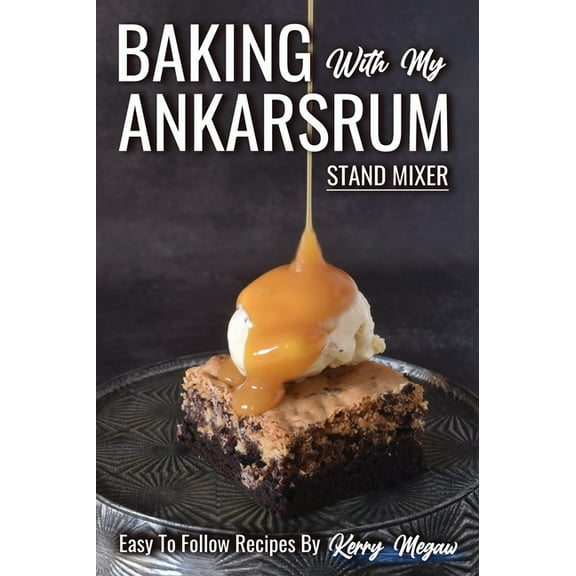 Baking with my Ankarsrum, (Hardcover)