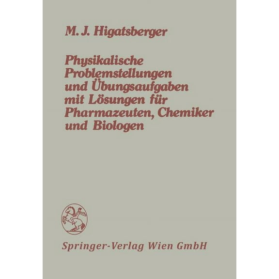Physikalische Problemstellungen Und Ãbungsaufgaben Mit Lösungen Für Pharmazeuten, Chemiker Und Biologen, (Paperback)