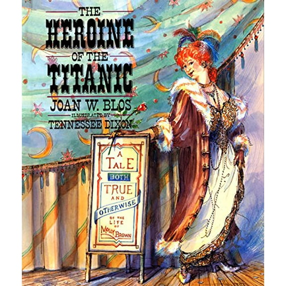 Pre-Owned The Heroine of the Titanic: A Tale Both True and Otherwise of the Life of Molly Brown Paperback