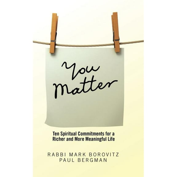 You Matter: Ten Spiritual Commitments for a Richer and More Meaningful Life, (Hardcover)