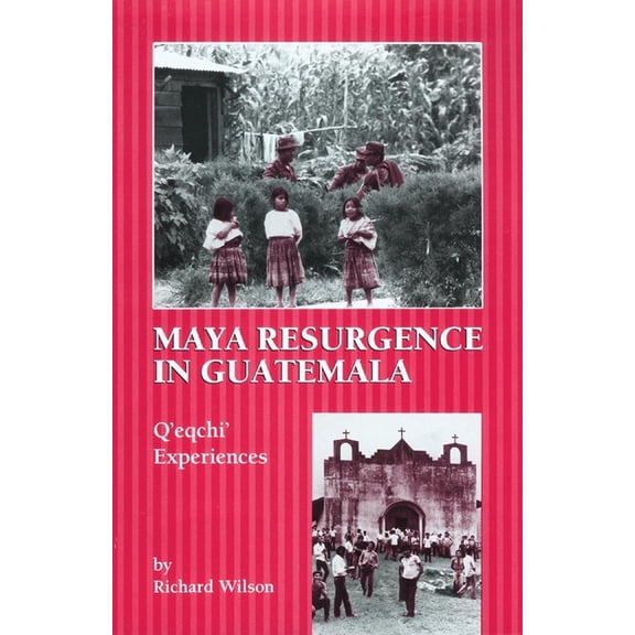 Maya Resurgence in Guatemala: Q'Eqchi' Experiences, (Paperback)