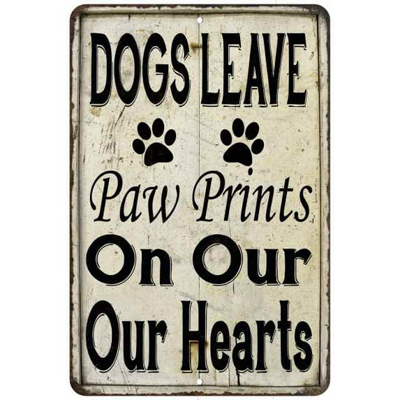 Dogs Leave Paw Prints… Farmhouse Style 8 x 12 High Gloss Metal 208120020210
