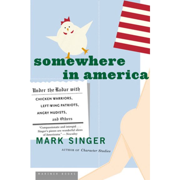 Pre-Owned Somewhere In America: Under The Radar With Chicken Warriors, Left-Wing Patriots, Angry Nudists, And Others (Paperback) 0618581685 9780618581689