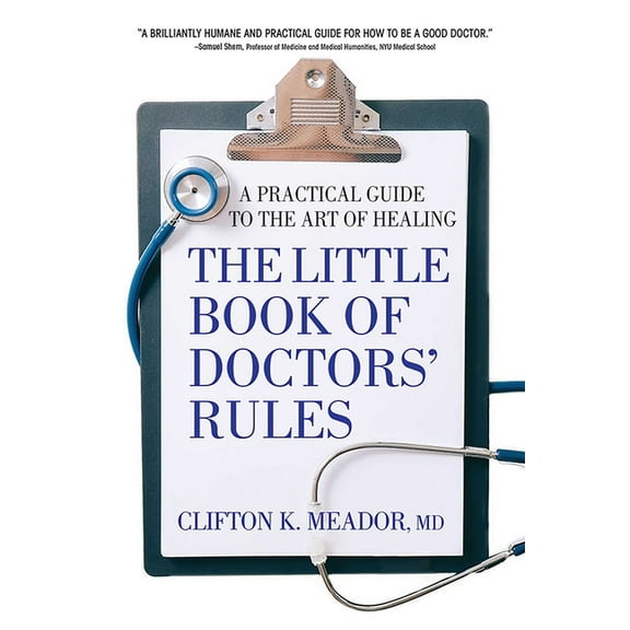 The Little Book of Doctors' Rules: A Practical Guide to the Art of Healing, (Paperback)