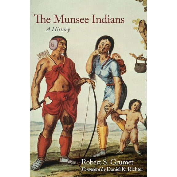 Civilization of the American Indian The Munsee Indians: A History Volume 262, (Paperback)