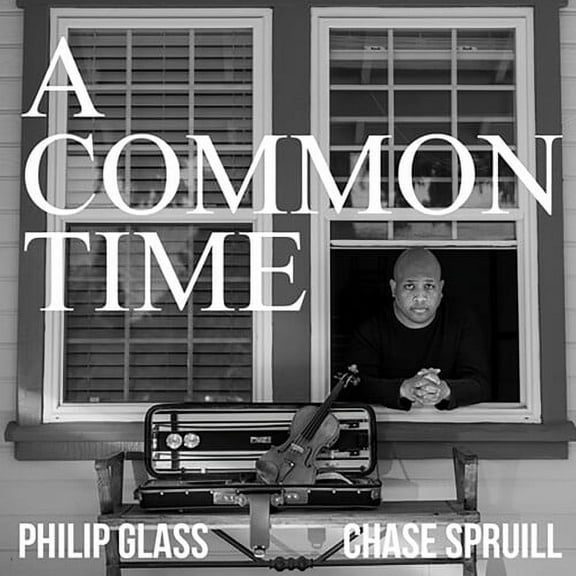 Chase Spruill - Glass: A Common Time - Music & Performance - CD