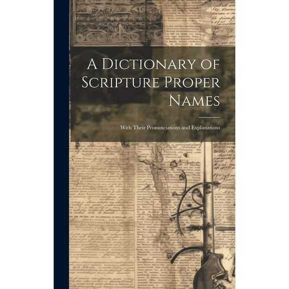 A Dictionary of Scripture Proper Names (Hardcover)