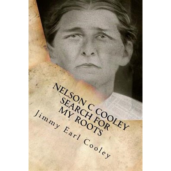 Pre-Owned Search for My Roots: Search For My Roots: Nelson C Cooley (Paperback)