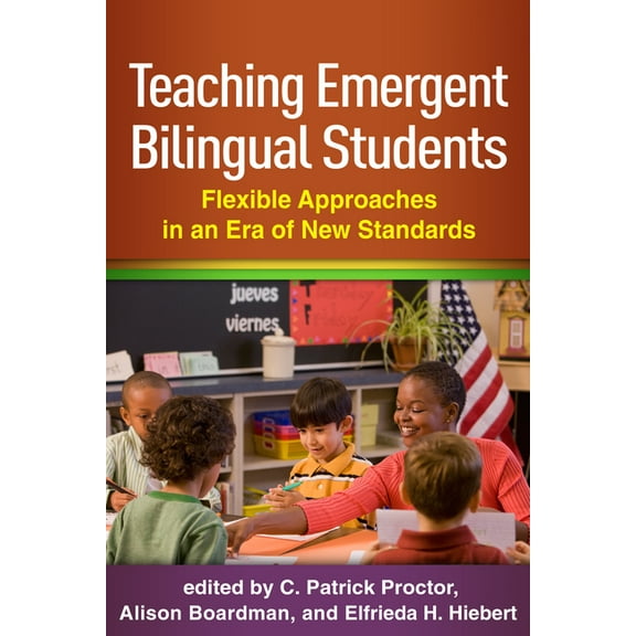 Teaching Emergent Bilingual Students: Flexible Approaches in an Era of New Standards, (Hardcover)