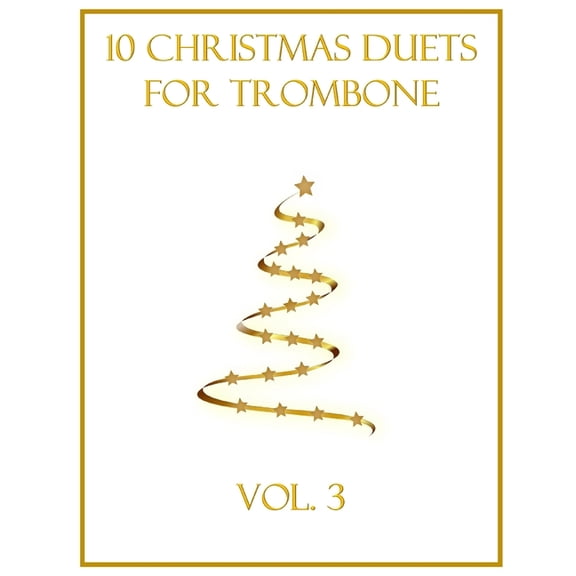 Christmas Duets for Trombone 10 Christmas Duets for Trombone: Vol. 3, Book 3, (Paperback)
