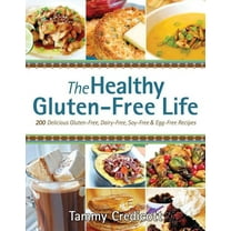 Healthy Gluten-Free Life: 200 Delicious Gluten-Free, Dairy-Free, Soy-Free & Egg-Free Recipes, (Paperback)