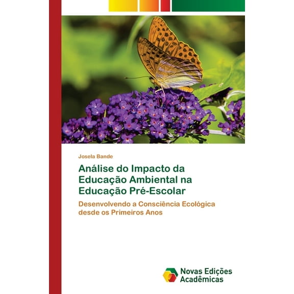 AnÃ¡lise do Impacto da EducaÃ§Ã£o Ambiental na EducaÃ§Ã£o PrÃ©-Escolar, (Paperback)