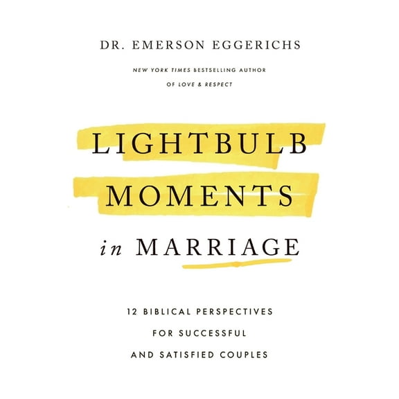 Lightbulb Moments in Marriage: 12 Biblical Perspectives for Successful and Satisfied Couples, (Hardcover)