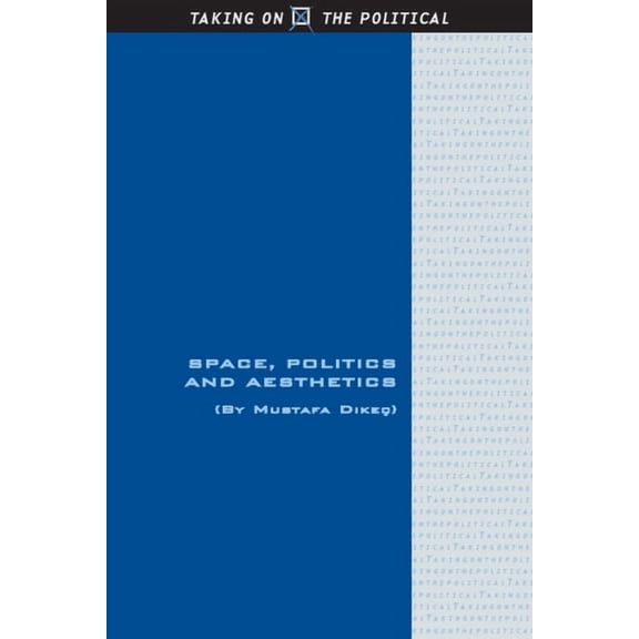 Taking on the Political Space, Politics and Aesthetics, (Paperback)