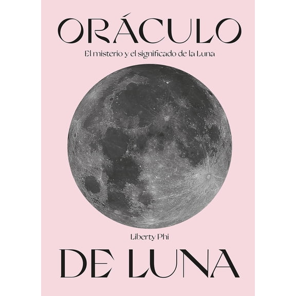 Oráculo de Luna: El Misterio Y El Significado de la Luna, (Paperback)