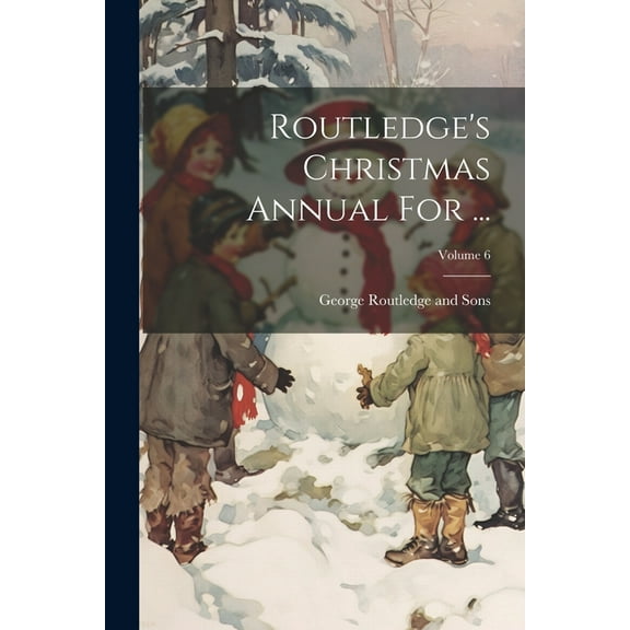 Routledge's Christmas Annual For ...; Volume 6, (Paperback)