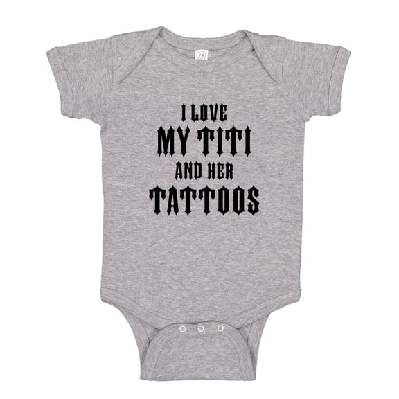 I Love My Titi And Her Tattoos Baby Bodysuit One Piece NB Athletic Heather