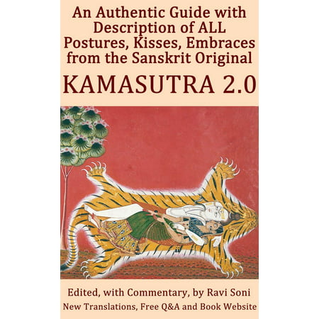 Kamasutra 2.0: An Authentic Guide with Description of ALL Postures, Kisses, Embraces from the Sanskrit Original -