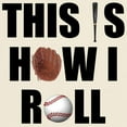 thumbnail image 3 of CafePress - This Is How I Roll Baseball Light T Shirt - Men's Classic Graphic T-Shirt, 3 of 4