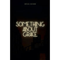Something About Grace, (Paperback)