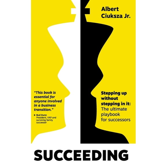 Succeeding: Stepping Up Without Stepping in It: The ultimate playbook for successors, (Hardcover)