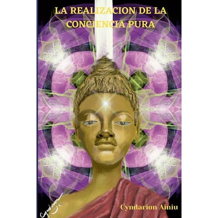 La Realizacion de la Conciencia Pura "Yo Soy", (Paperback)