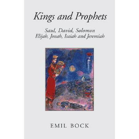 Kings and Prophets : Saul, David, Solomon, Elijah, Jonah, Isaiah and