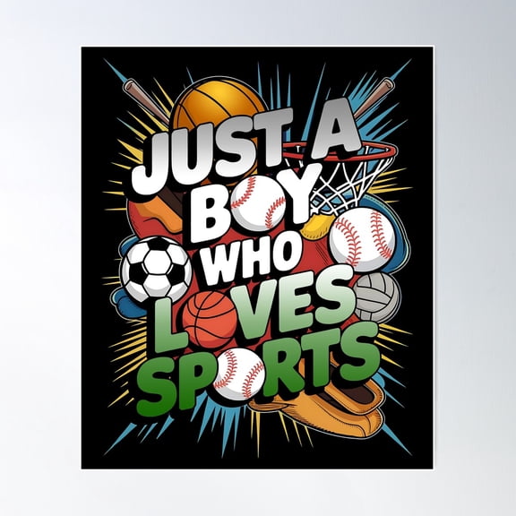 Just A Boy Who Loves Sports Poster Wall Art, Modern Wall Decor For Living Room Bedroom, 8x12 UNFRAMED