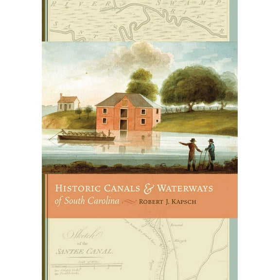Historic Canals & Waterways of South Carolina, (Hardcover)