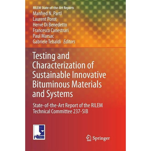Rilem State-Of-The-Art Reports Testing and Characterization of Sustainable Innovative Bituminous Materials and Systems: State-Of-The-Art Report of the , Book 24, (Paperback)