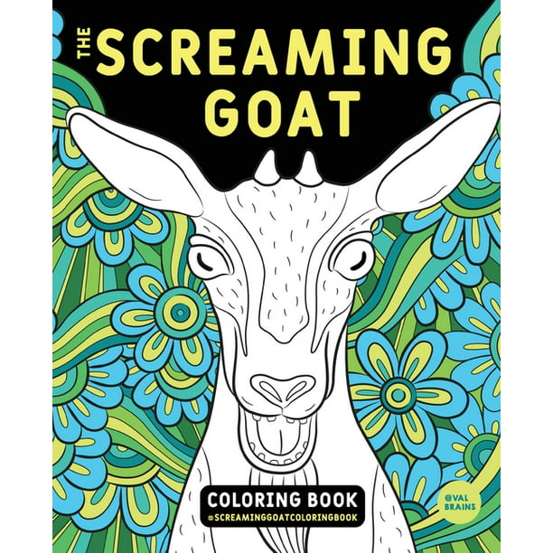The Screaming Goat Coloring Book : The Screaming Goat Coloring Book: A Funny,  Stress Relieving Adult Coloring Gag Gift for Goat Lovers with a Weird Sense  of Humor Who Like to Color