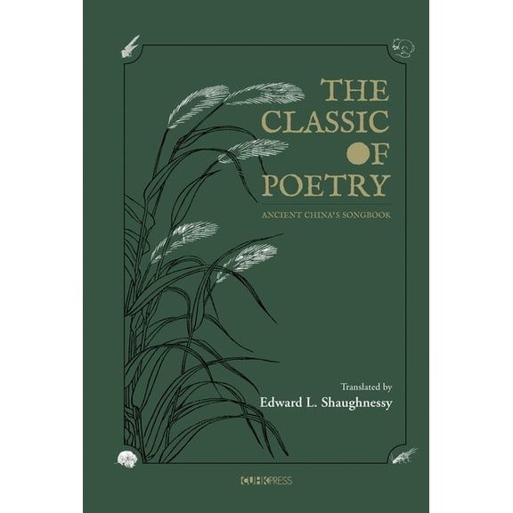 The Classic of Poetry: Ancient China's Songbook, (Hardcover)