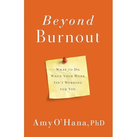 Pre-Owned Beyond Burnout: What to Do When Your Work Isn t Working for You (Paperback) 0736980970 9780736980975