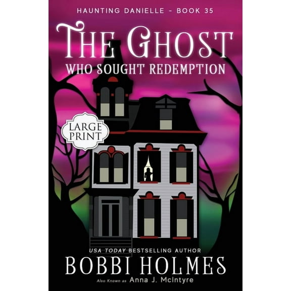 Haunting Danielle The Ghost Who Sought Redemption, Book 35, (Paperback)