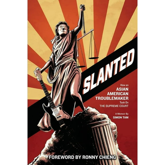Slanted: How an Asian American Troublemaker Took on the Supreme Court, (Paperback)
